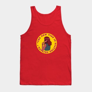 The new vibe is staying private. Tank Top